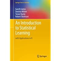 An Introduction to Statistical Learning: with Applications in R: 103 (Springer Texts in Statistics)